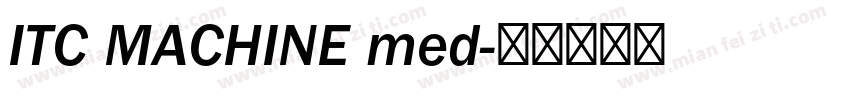 ITC MACHINE med字体转换